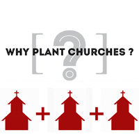 Why Plant Churches?